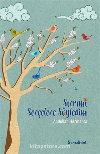 Sırrımı Serçelere Söyledim