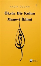 Öksüz Bir Kulun Manevi İklimi