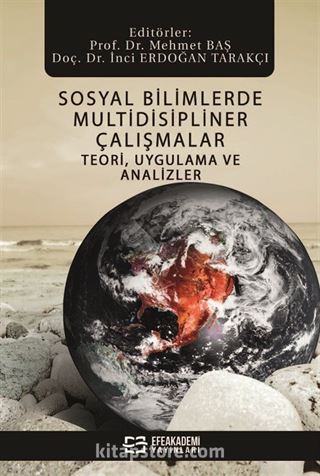 Sosyal Bilimlerde Multidisipliner Çalışmalar Teori, Uygulama ve Analizler