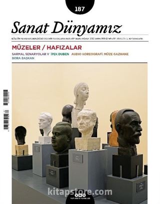 Sanat Dünyamız Üç Aylık Kültür ve Sanat Dergisi Sayı:187 Mart-Nisan 2022