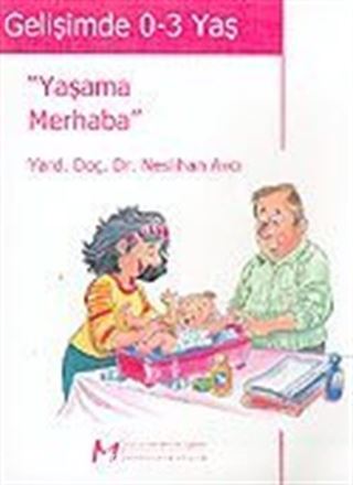 Gelişimde 0-3 Yaş / Yaşama Merhaba