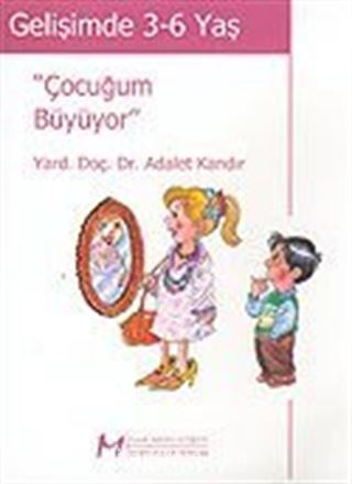 Gelişimde 3-6 Yaş / Çocuğum Büyüyor