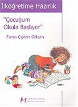 İlköğretime Hazırlık / Çocuğum Okula Başlıyor
