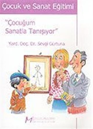 Çocuk ve Sanat Eğitimi / Çocuğum Sanatla Tanışıyor