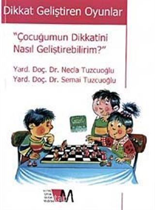 Dikkat Geliştiren Oyunlar / Çocuğumun Dikkatini Nasıl Geliştirebilirim?