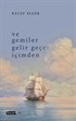 Ve Gemiler Gelir Geçer İçimden