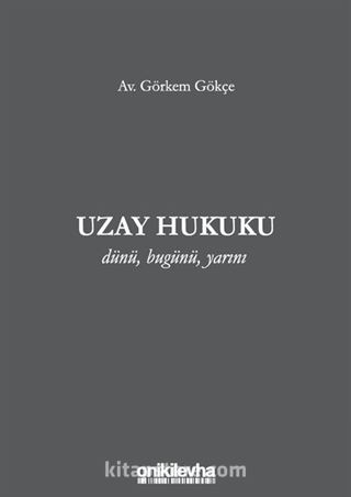 Uzay Hukuku - Dünü, Bugünü, Yarını