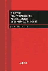 Türkçenin Doğu ve Batı Kökenli Alıntı Kelimeleri ve Bu Kelimelerin Tasnifi
