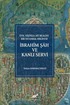 XVII. Yüzyıla Ait Realist Bir İstanbul Hikayesi İbrahîm Şah ve Kanlı Servi (İnceleme - Metin - Çeviri - Dizin - Tıpkıbasım)