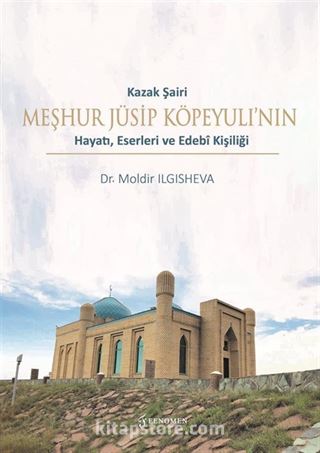 Kazak Şairi Meşhur Jüsip Köpeyulı'nın