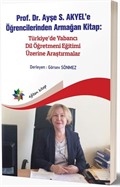 Prof. Dr. Ayşe S. Akyel'e Öğrencilerinden Armağan Kitap: Türkiye'de Yabancı Dil Öğretmeni Eğitimi Üzerine Araştırmalar