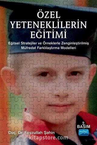 Özel Yeteneklilerin Eğitimi :Eğitsel Stratejiler ve Örneklerle Zenginleştirilmiş Müfredat Farklılaştırma Modelleri