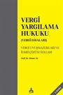 Vergi Yargılama Hukuku (Vergi Davaları) Vergi Uyuşmazlıkları Ve İdari Çözüm Yolları