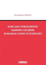 Harcama Vergilerinin Tarihsel Gelişimi, Kuramsal Yapısı ve Etkinliği