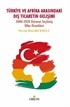 Türkiye ve Afrika Arasındaki Dış Ticaretin Gelişimi