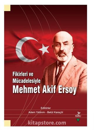 Fikirleri ve Mücadelesiyle