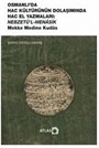 Osmanlı'da Hac Kültürünün Dolaşımında Hac el Yazmaları Nebzetü'l-Menaşık Mekke Medine Kudüs