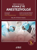 A'dan Z'ye Anesteziyoloji (Tekniker ve Teknisyenler için) Güncelleştirilmiş 3.Baskı