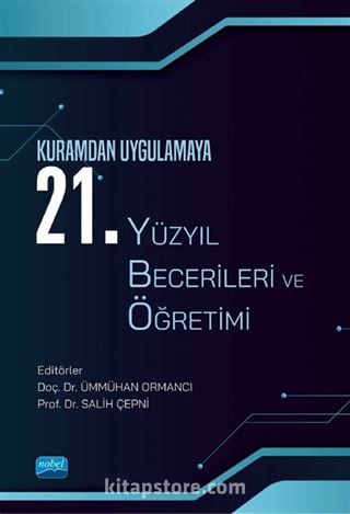 Kuramdan Uygulamaya 21. Yüzyıl Becerileri ve Öğretimi