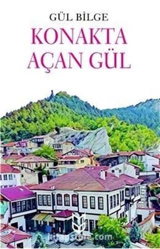 Konakta Açan Gül