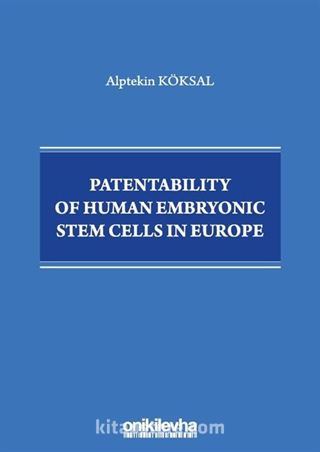 Patentability of Human Embryonic Stem Cells in Europe