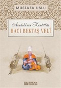 Hacı Bektaş Veli / Anadolu'nun Kandilleri