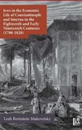 Jews in the Economic Life of Constantinople and Smyrna in the Eighteenth and Early Nineteenth Centuries (1700-1820)