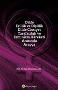 Dilde Erillik ve Dişillik Dilde Cinsiyet Tarafsızlığı ve Feminizm Hareketi Arasında Arapça