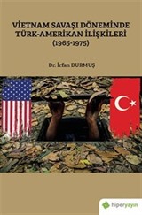 Vietnam Savaşı Döneminde Türk-Amerikan İlişkileri (1965-1975)