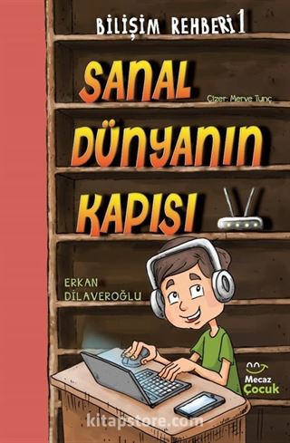 Sanal Dünyanın Kapısı / Bilişim Rehberi 1