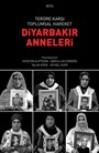 Teröre Karşı Toplumsal Hareket : Diyarbakır Anneleri