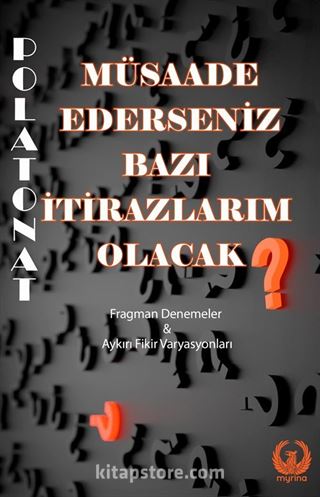 Müsaade Ederseniz Bazı İtirazlarım Olacak