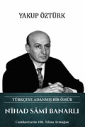 Türkçeye Adanmış Bir Ömür Nihad Sami Banarlı