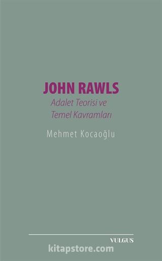 John Rawls: Adalet Teorisi ve Temel Kavramları