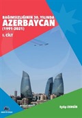 Bağımsızlığının 30. Yılında Azerbaycan (1991-2021) (1. Cilt)