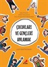 Çocukları ve Gençleri Anlamak