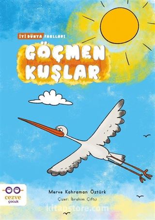 Göçmen Kuşlar / İyi Dünya Fablları