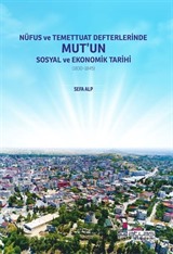 Nüfus ve Temettuat Defterlerinde Mut'un Sosyal ve Ekonomik Tarihi (1830-1845)