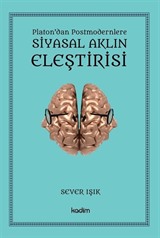 Platon'dan Postmodernlere Siyasal Aklın Eleştirisi