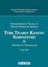 Yürürlüğünün 9. Yılında ve Yargıtay Kararları Işığında Türk Ticaret Kanunu Sempozyumu - V (Tebliğler - Tartışmalar) 1 Ekim 2021