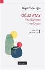 Oğuz Atay Yazı Eylemi Ve Oyun Anlatı Desenleri - 1