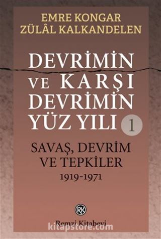 Devrimin ve Karşı Devrimin Yüz Yılı -1 / Savaş, Devrim ve Tepkiler 1919-1971