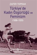 Türkiye'de Kadın Özgürlüğü ve Feminizm (1908-1935)