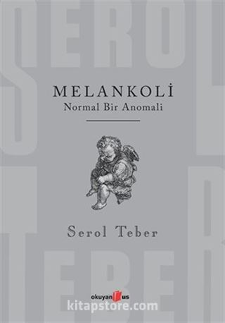 Melankoli Normal Bir Anomali