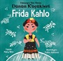 Frida Kahlo - Dünyaya Yön Veren Dünün Küçükleri