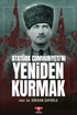 Atatürk Cumhuriyeti'ni Yeniden Kurmak