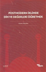 Postmodern İklimde Din ve Değerleri Öğretmek