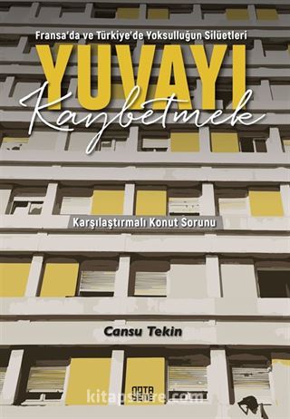 Fransa'da ve Türkiye'de Yoksulluğun Silüetleri Yuvayı Kaybetmek