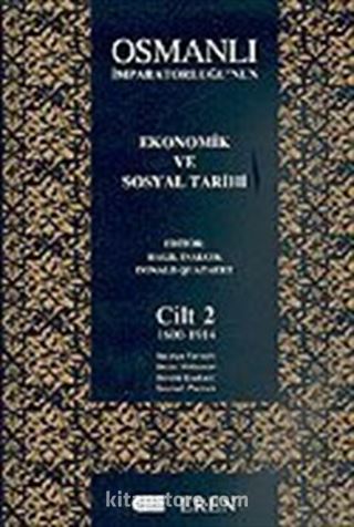 Osmanlı İmparatorluğu'nun Ekonomik ve Sosyal Tarihi Cilt 2 / 1600-1914 (karton kapak)
