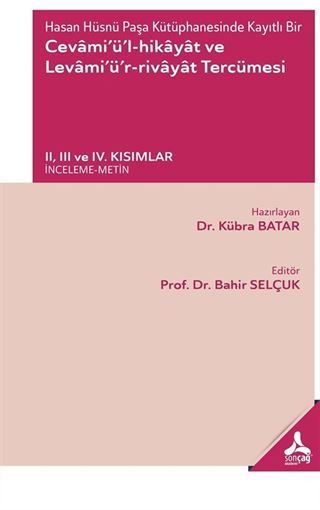 Cevami'ü'l-Hikayat ve Levami'ü'r-Rivayat Tercümesi II, III ve IV. Kısımlar - (İnceleme-Metin)